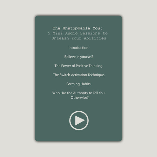 The Unstoppable You: 5 Mini Audio Sessions to Unleash Your Abilities.